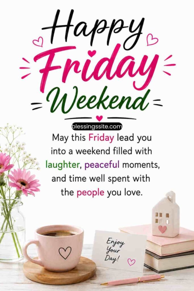 Beautiful Friday Weekend Blessings