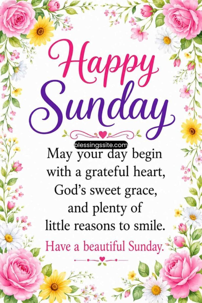 160+ Sunday Blessings, Quotes and Greetings to Share with Family and Friends
