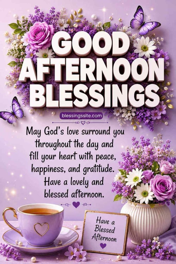 160+ Good Afternoon Blessings, Prayers and Quotes with Images