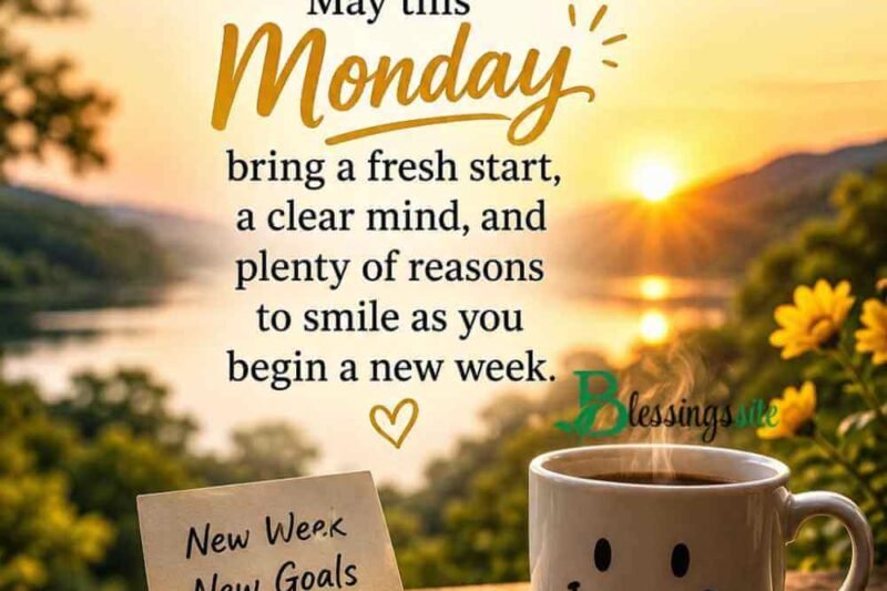 99+ Beautiful Monday Morning Blessings, Images and Quotes