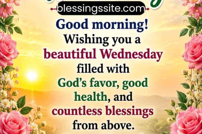 140+ Wednesday Morning Blessings, Greetings, and Quotes