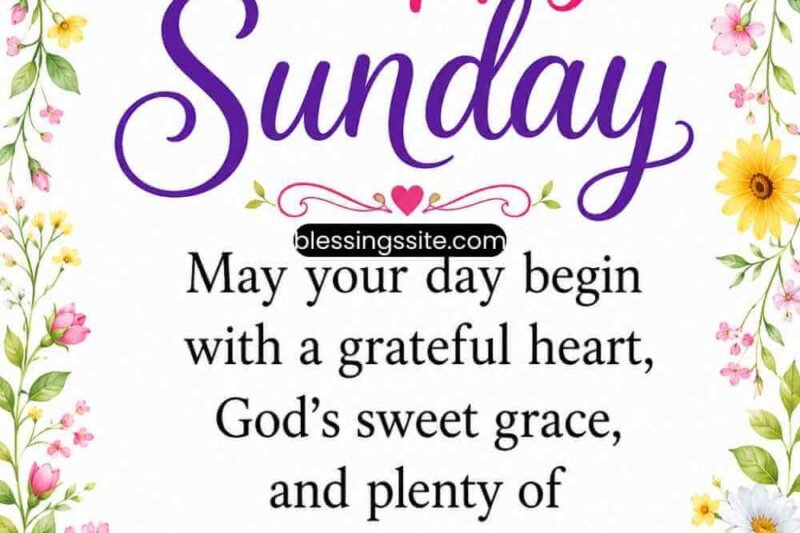 160+ Happy Sunday Blessings, Quotes and Greetings to Share