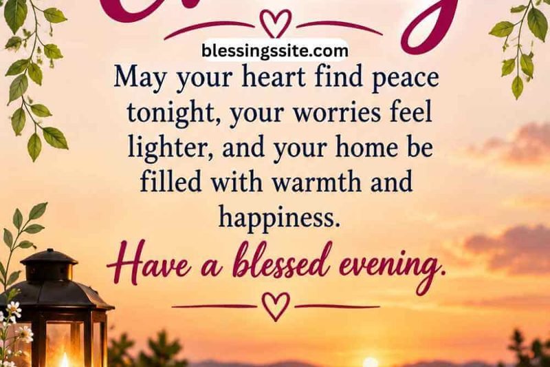 116+ Gloaming Good Evening Blessings, Prayers and Quotes